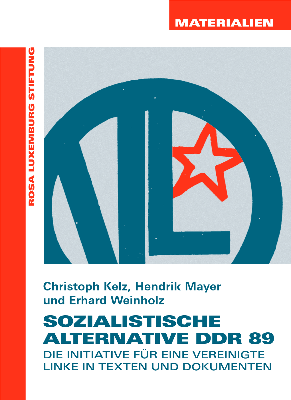 Sozialistische Alternative Ddr 89 Die Initiative Für Eine Vereinigte Linke in Texten Und Dokumenten Inhalt