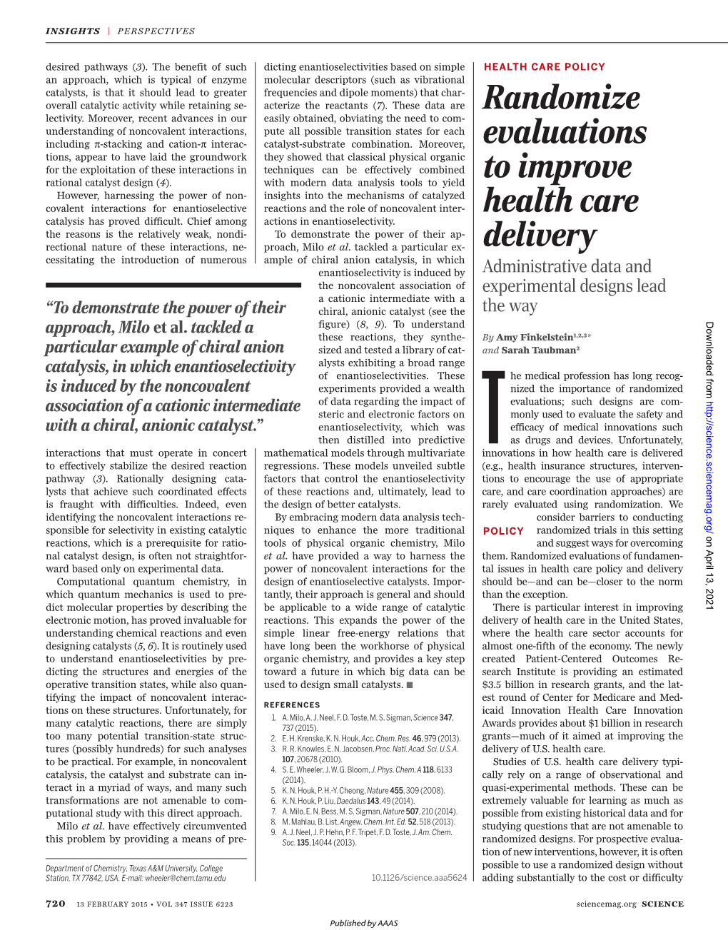 Randomize Evaluations to Improve Health Care Delivery Amy Finkelstein and Sarah Taubman