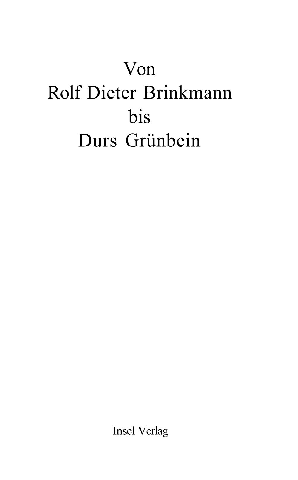 Von Rolf Dieter Brinkmann Bis Durs Grünbein