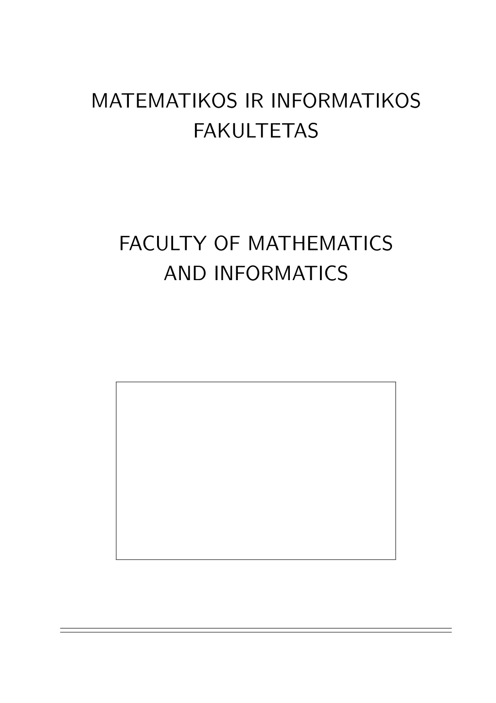 VILNIAUS UNIVERSITETAS VILNIUS UNIVERSITY Research and Publications Report