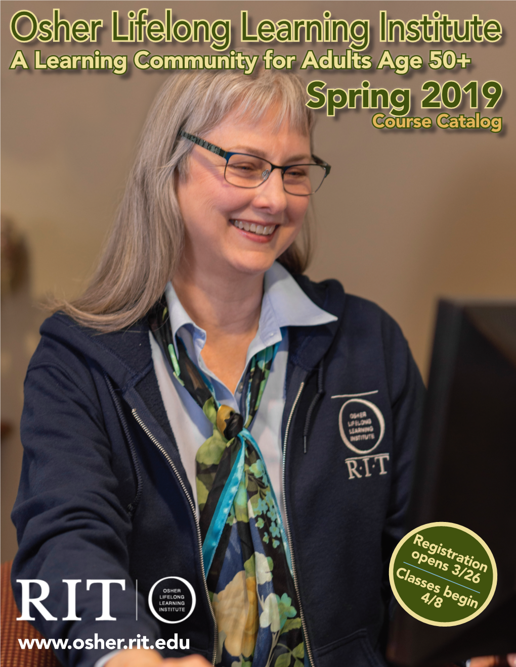 Osher Lifelong Learning Institute a Learning Community for Adults Age 50+ Spring 2019 Course Catalog