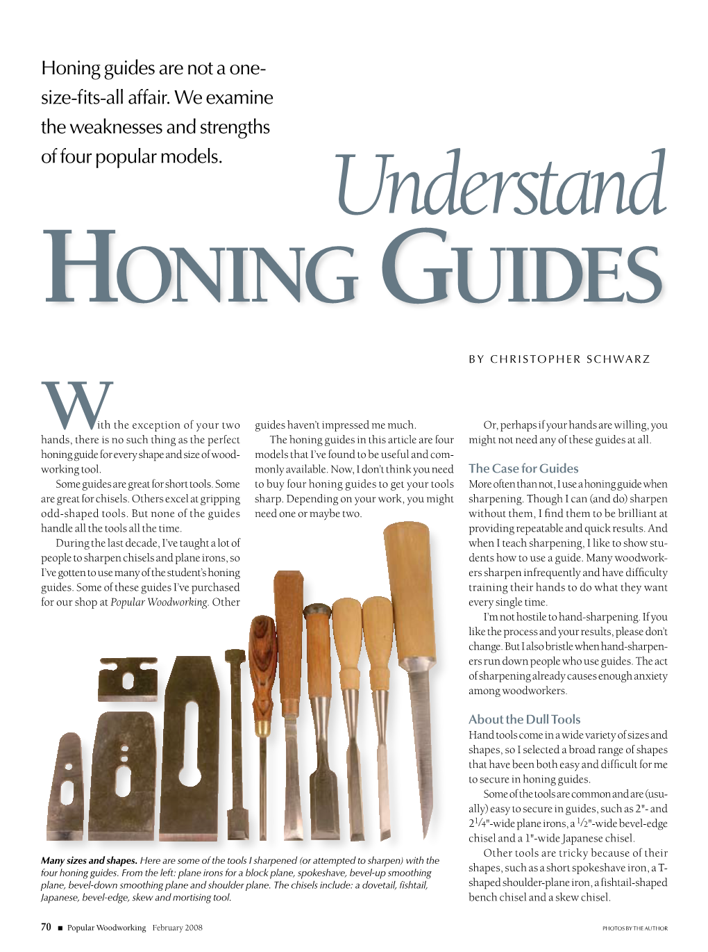 Honing Guides Are Not a One- Size-Fits-All Affair.W E Examine the Weaknesses and Strengths of Four Popular Models