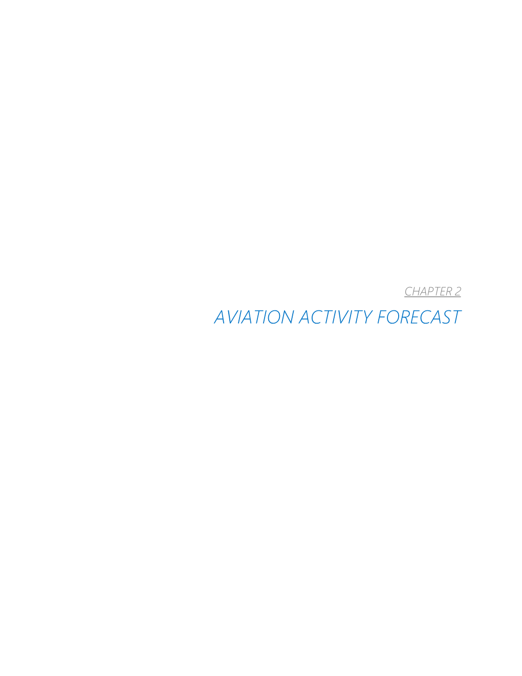 CHAPTER 2 AVIATION ACTIVITY FORECAST This Page Intentionally Left Blank AVIATION ACTIVITY FORCAST