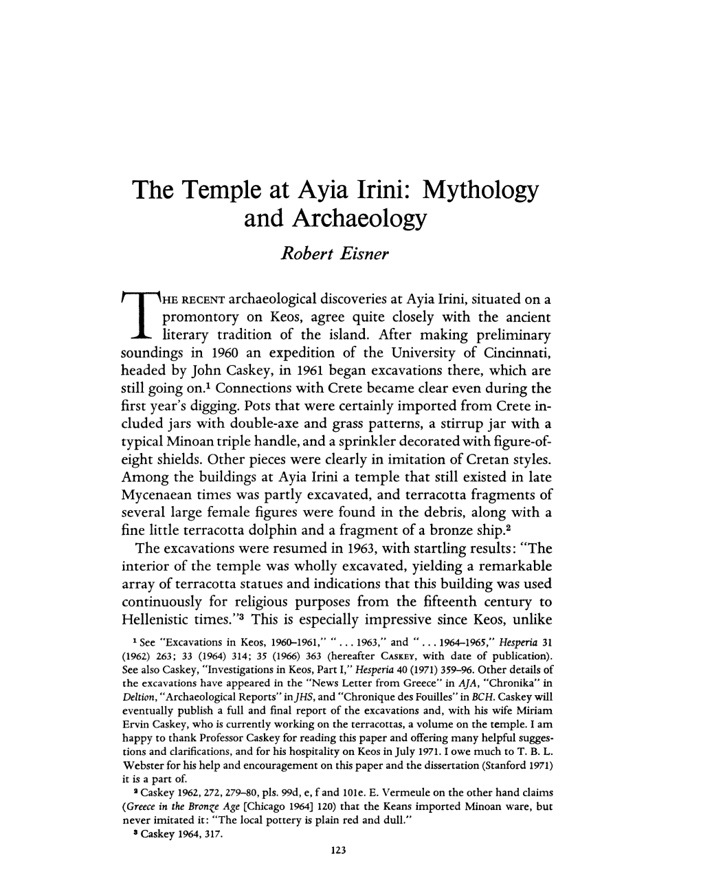 The Temple at Ayia Irini: Mythology and Archaeology Eisner, Robert Greek, Roman and Byzantine Studies; Summer 1972; 13, 2; Proquest Pg