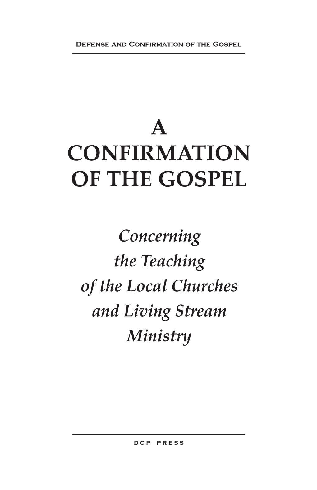 A Confirmation of the Gospel: Concerning the Teachings of the Local Churches and Living Stream Ministry