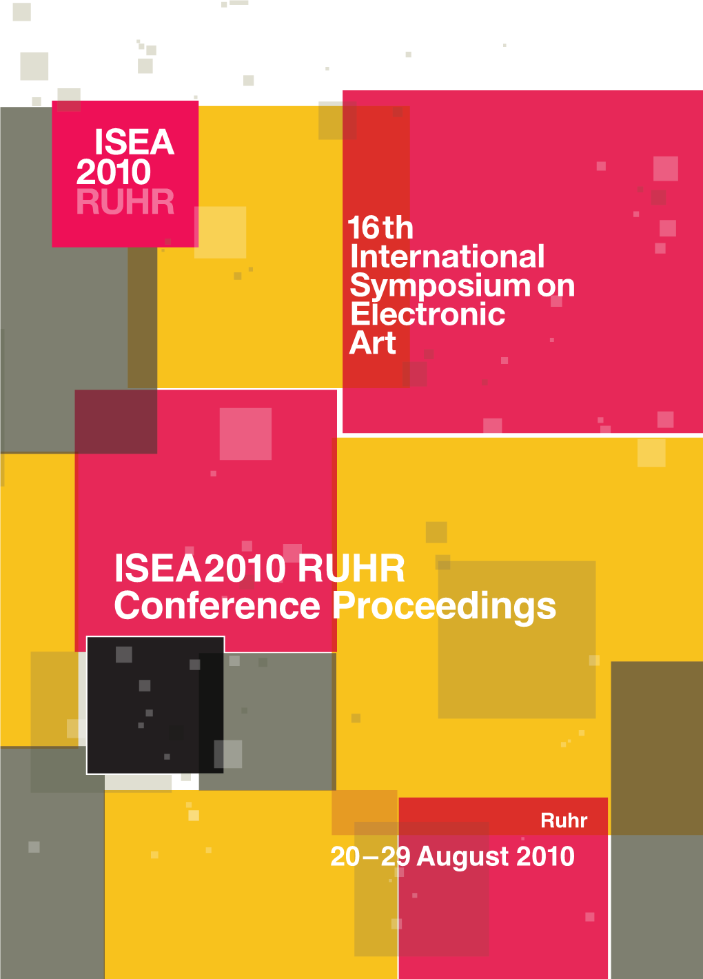 ISEA2010 RUHR Conference Proceedings