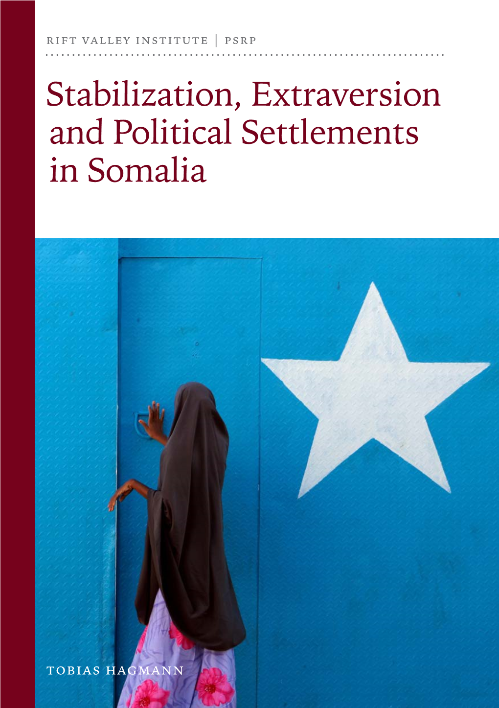 Stabilization, Extraversion and Political Settlements in Somalia