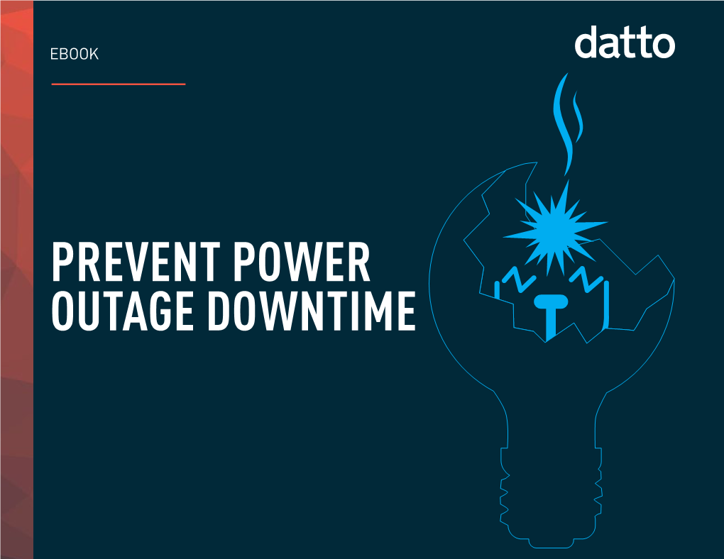 PREVENT POWER OUTAGE DOWNTIME Prevent Power Outage Downtime Why Power Outages Happen Reduce Downtime from Power Outages UPS and Surge Protection