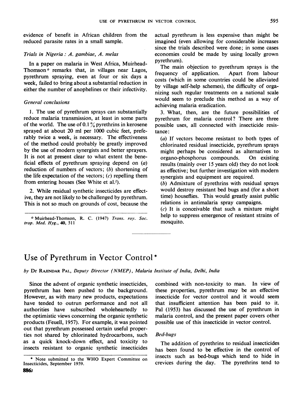 Use of Pyrethrum in Vector Control * by Dr RAJINDAR PAL, Deputy Director (NMEP), Malaria Institute of India, Delhi, India