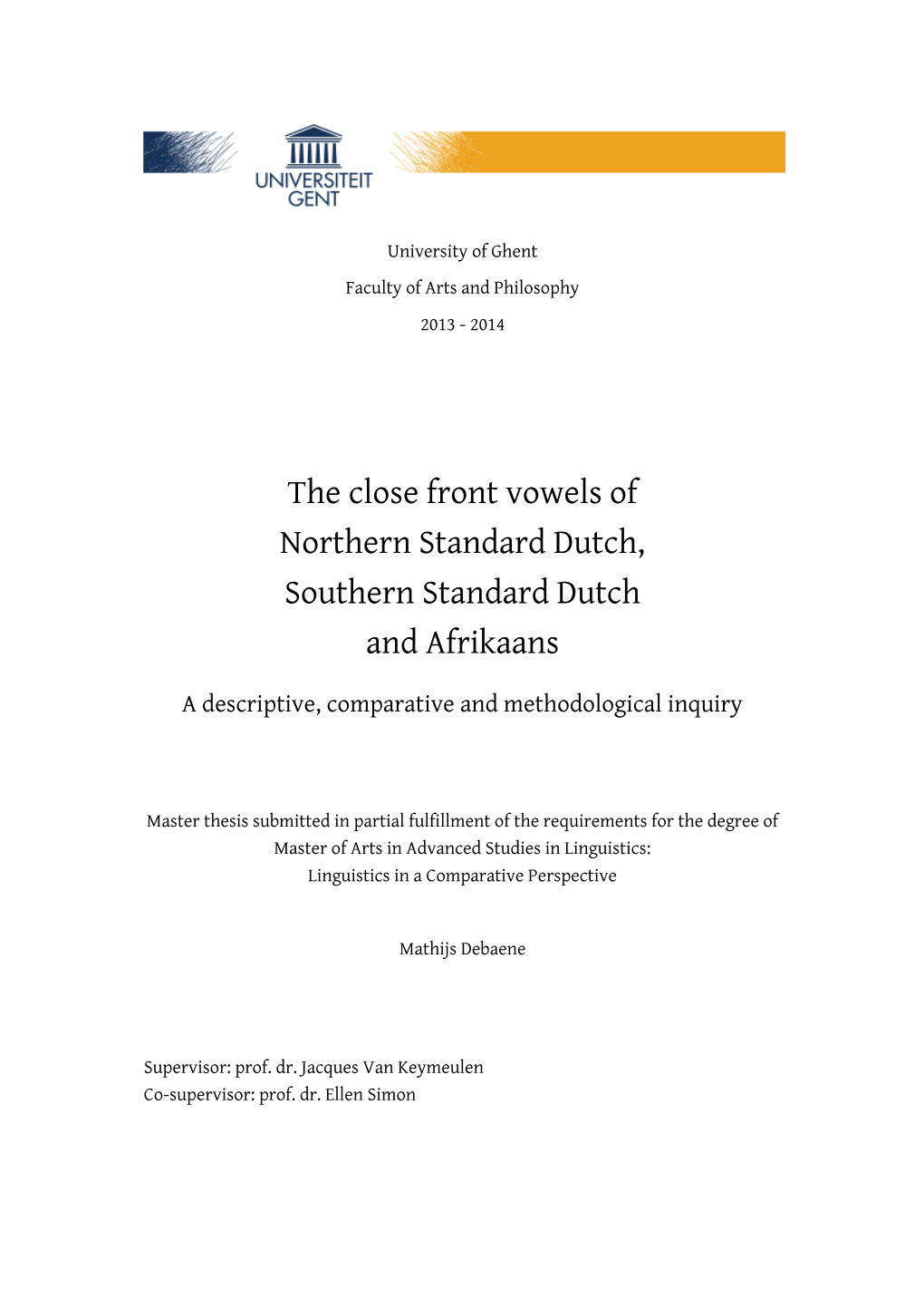 The Close Front Vowels of Northern Standard Dutch, Southern Standard Dutch and Afrikaans