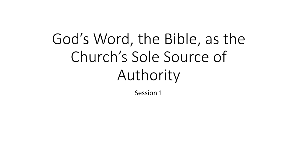 God's Word, the Bible, As the Church's Sole Source of Authority