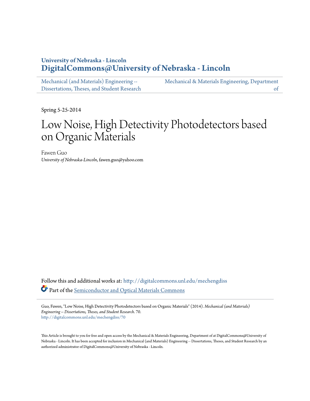 Low Noise, High Detectivity Photodetectors Based on Organic Materials Fawen Guo University of Nebraska-Lincoln, Fawen.Guo@Yahoo.Com