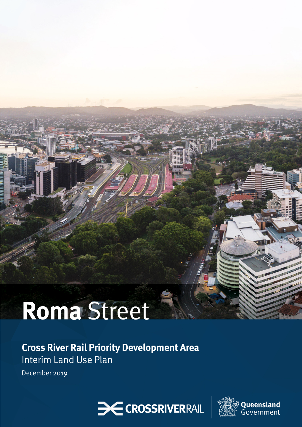 Roma Street Cross River Rail (CRR) PDA Was Declared by a Regulation4 on 13 December 2019