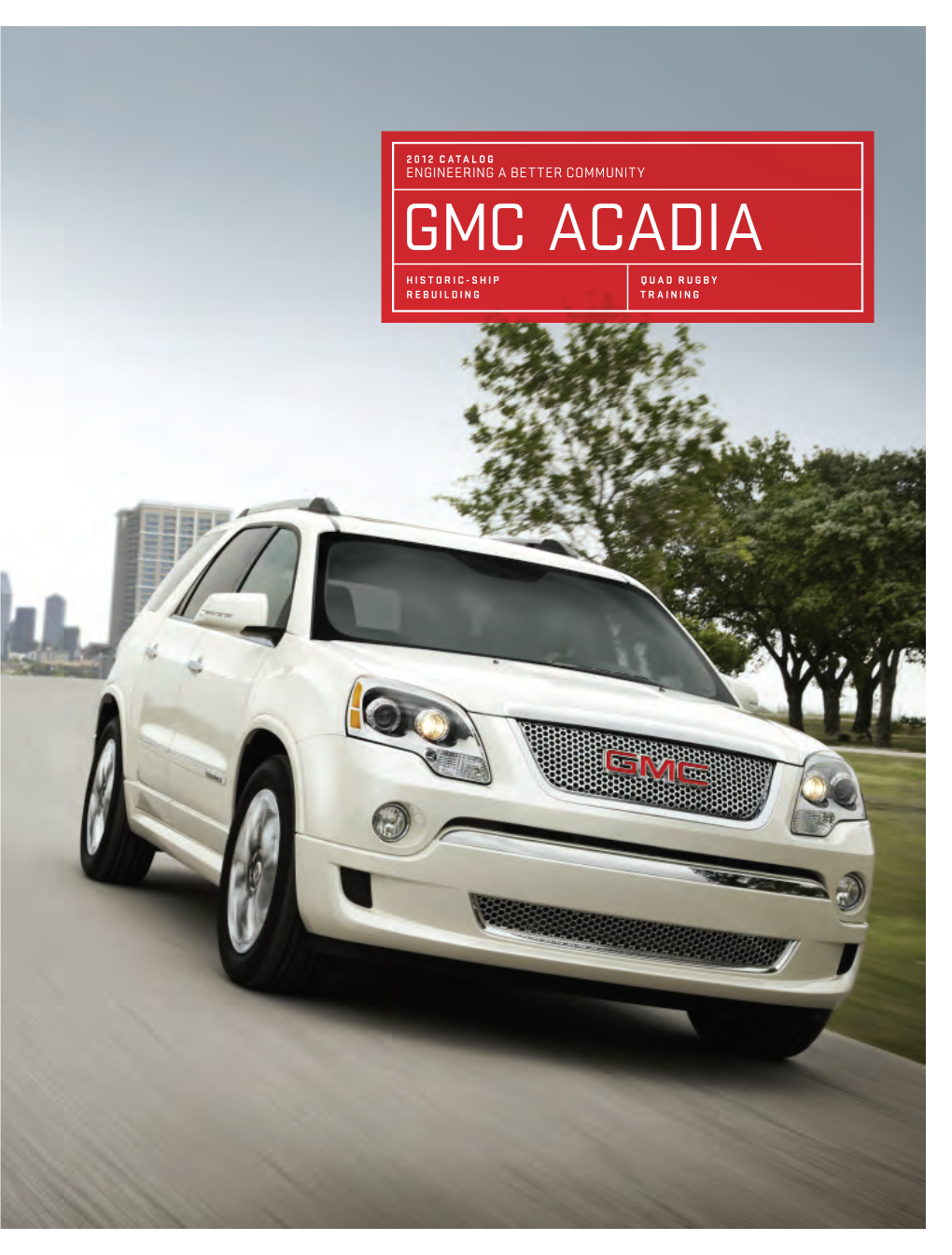 GMC Acadia Historic-Ship QUAD RUGBY Rebuilding TRAINING