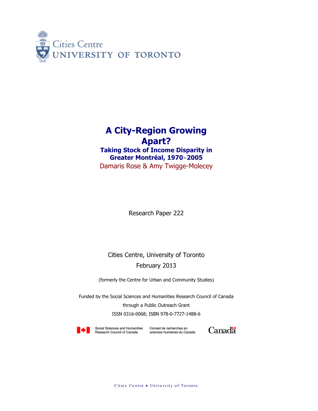 A City-Region Growing Apart? Taking Stock of Income Disparity in Greater Montréal, 1970-2005 Damaris Rose & Amy Twigge-Molecey