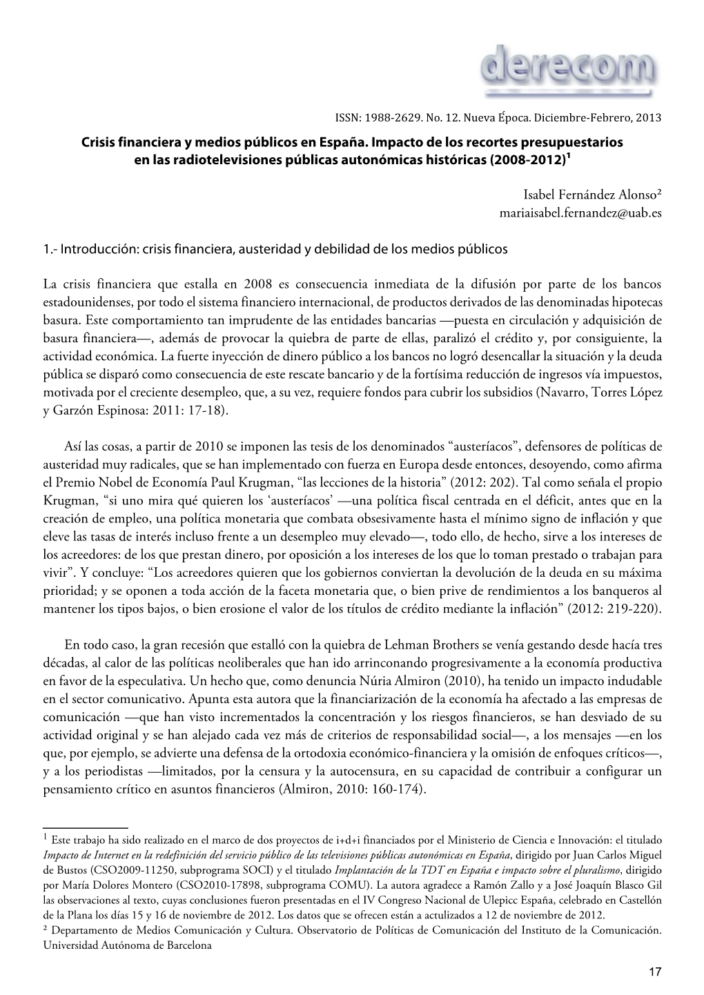 Crisis Financiera Y Medios Públicos En España. Impacto De Los Recortes Presupuestarios En Las Radiotelevisiones Públicas Autonómicas Históricas (2008-2012)�