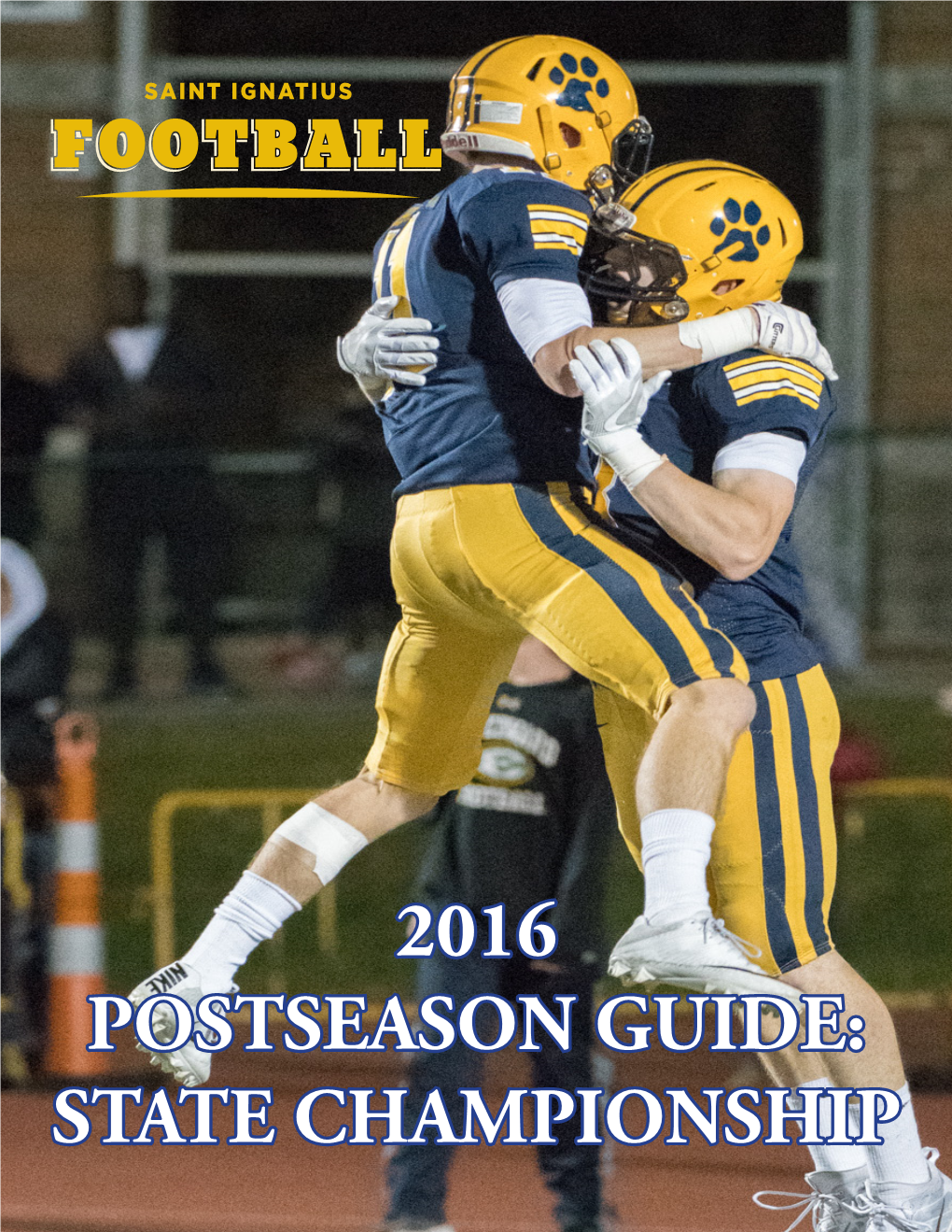 2016 Postseason Guide: State Championship 2016 Postseason Media Guide Basic Information 11 Ohsaa State Titles – 1988 1989 1991 1992 1993 1994 1995 1999 2001 2008 2011