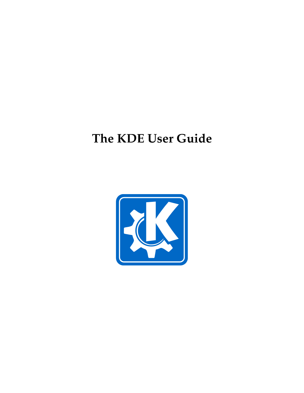 The KDE User Guide the KDE User Guide