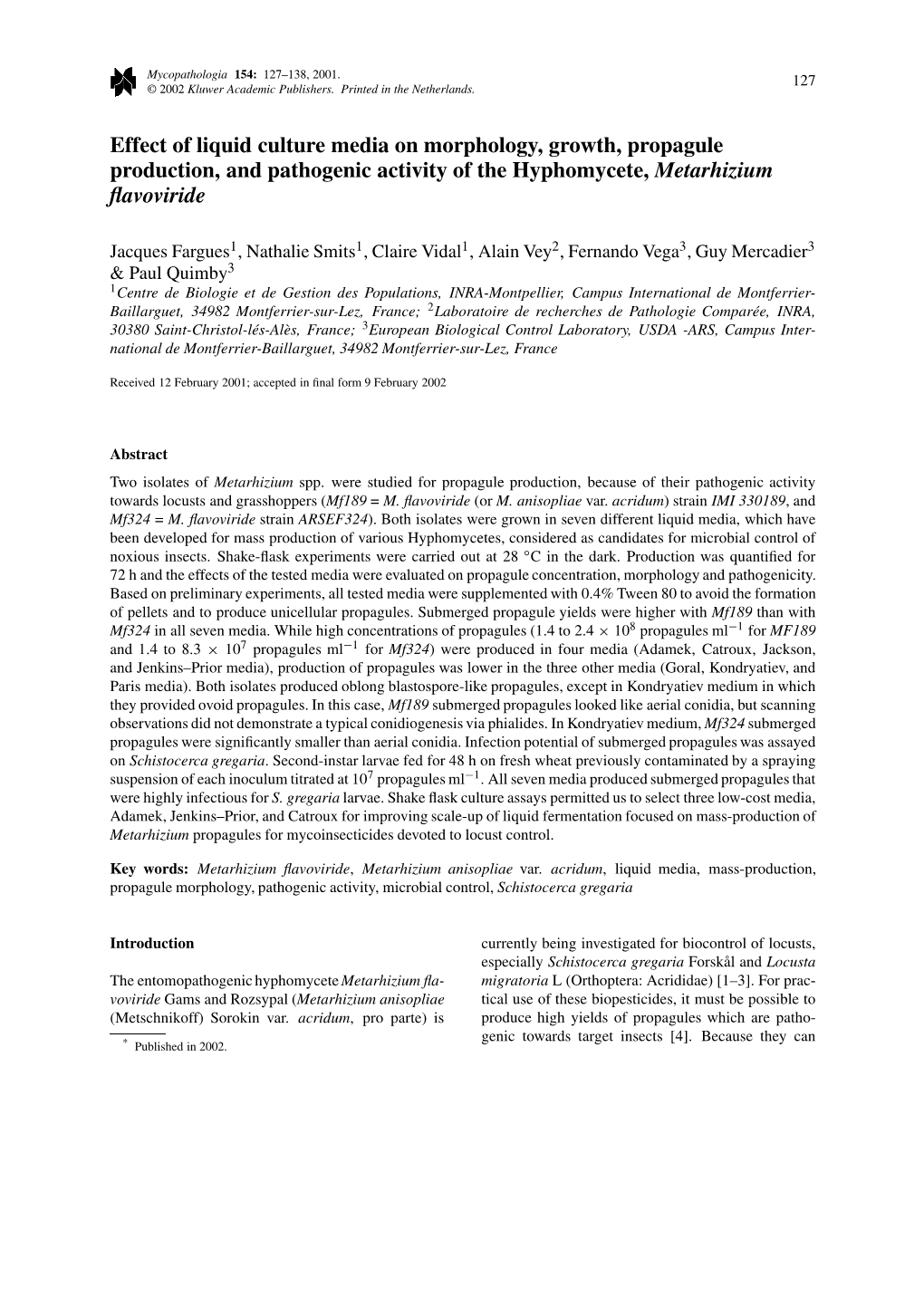 Effect of Liquid Culture Media on Morphology, Growth, Propagule Production, and Pathogenic Activity of the Hyphomycete, Metarhizium ﬂavoviride