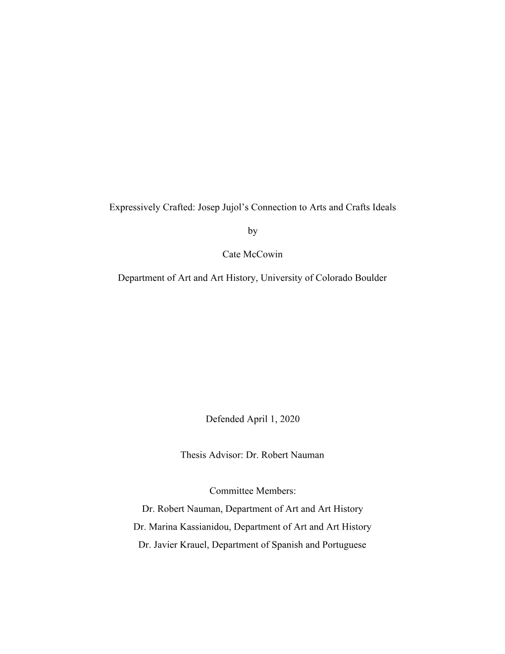 Expressively Crafted: Josep Jujol's Connection to Arts and Crafts Ideals by Cate Mccowin Department of Art and Art History