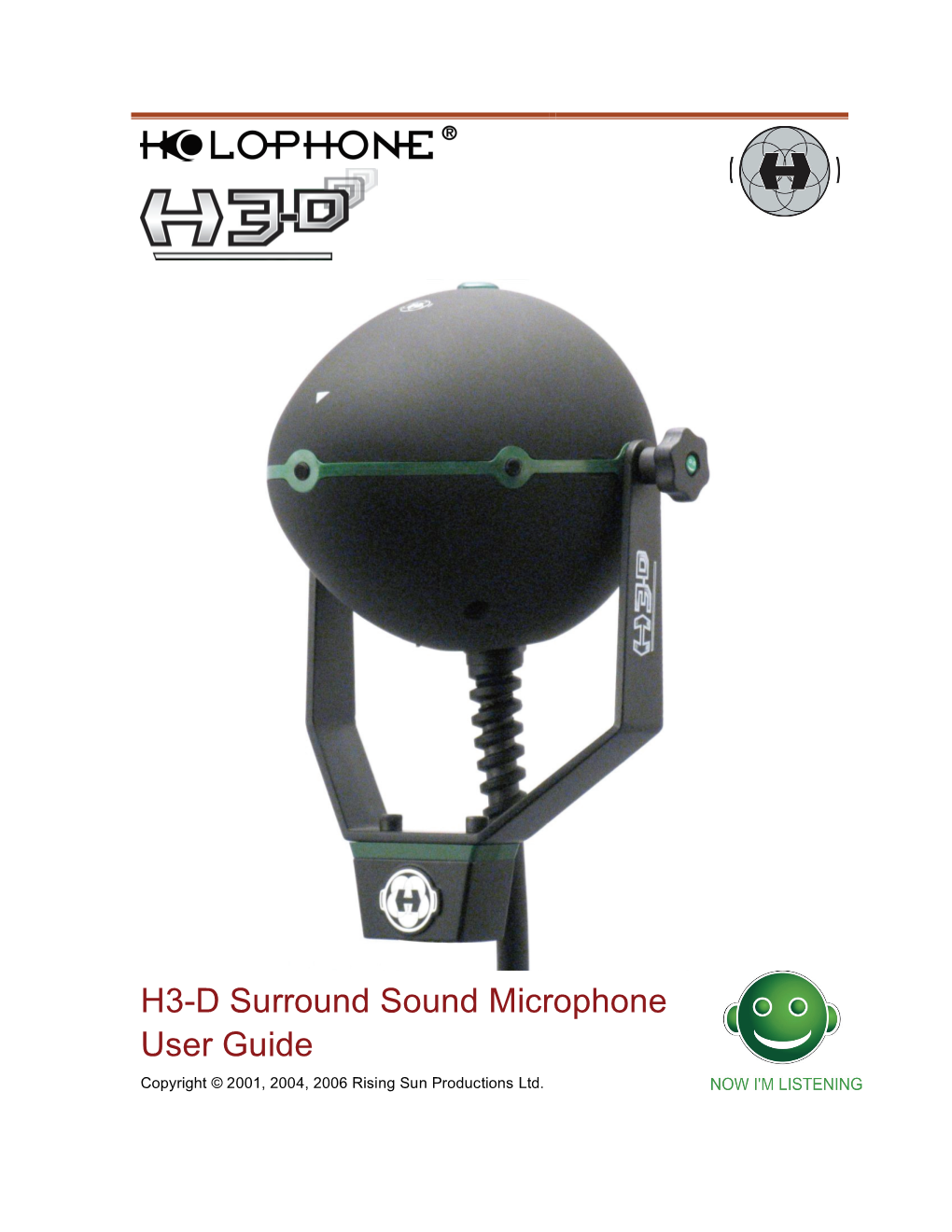 H3-D Surround Sound Microphone User Guide Copyright © 2001, 2004, 2006 Rising Sun Productions Ltd