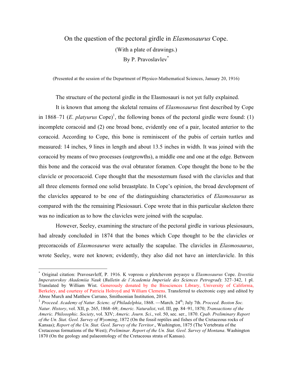 On the Question of the Pectoral Girdle in Elasmosaurus Cope. (With a Plate of Drawings.) by P