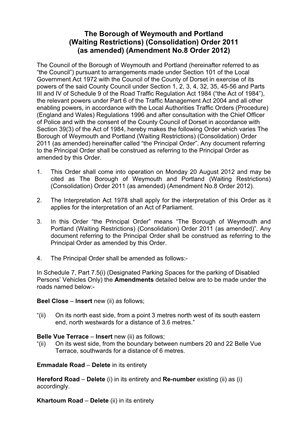 The Borough of Weymouth and Portland (Waiting Restrictions) (Consolidation) Order 2011 (As Amended) (Amendment No.8 Order 2012)