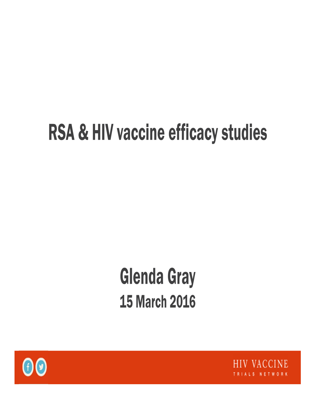 RSA & HIV Vaccine Efficacy Studies Glenda Gray