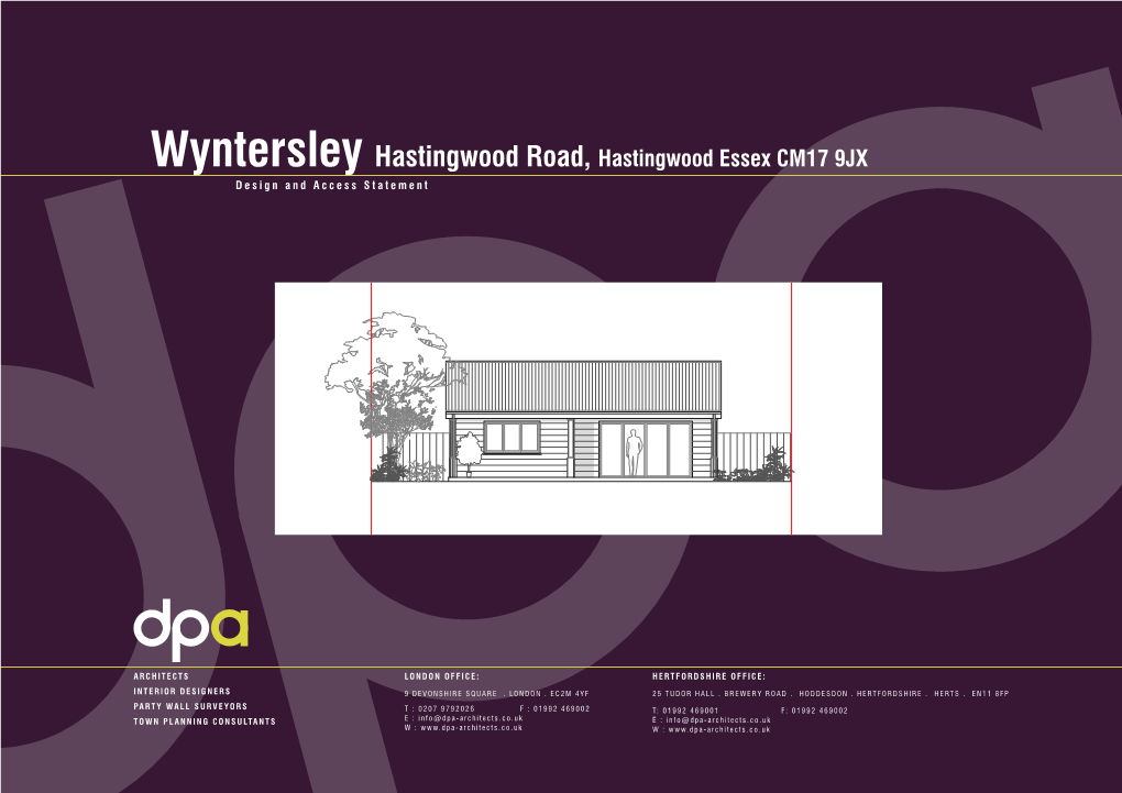 Wyntersley Hastingwood Road, Hastingwood Essex CM17 9JX London Office 9 Devonshire Square Design and Access Statement London EC2M 4YF