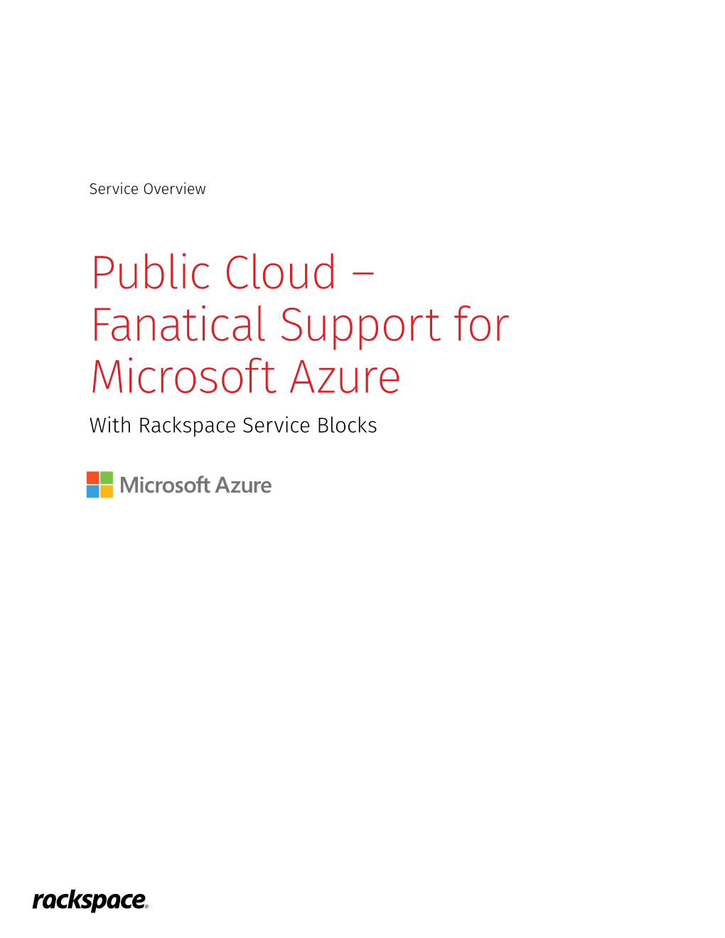 Public Cloud – Fanatical Support for Microsoft Azure with Rackspace Service Blocks Table of Contents