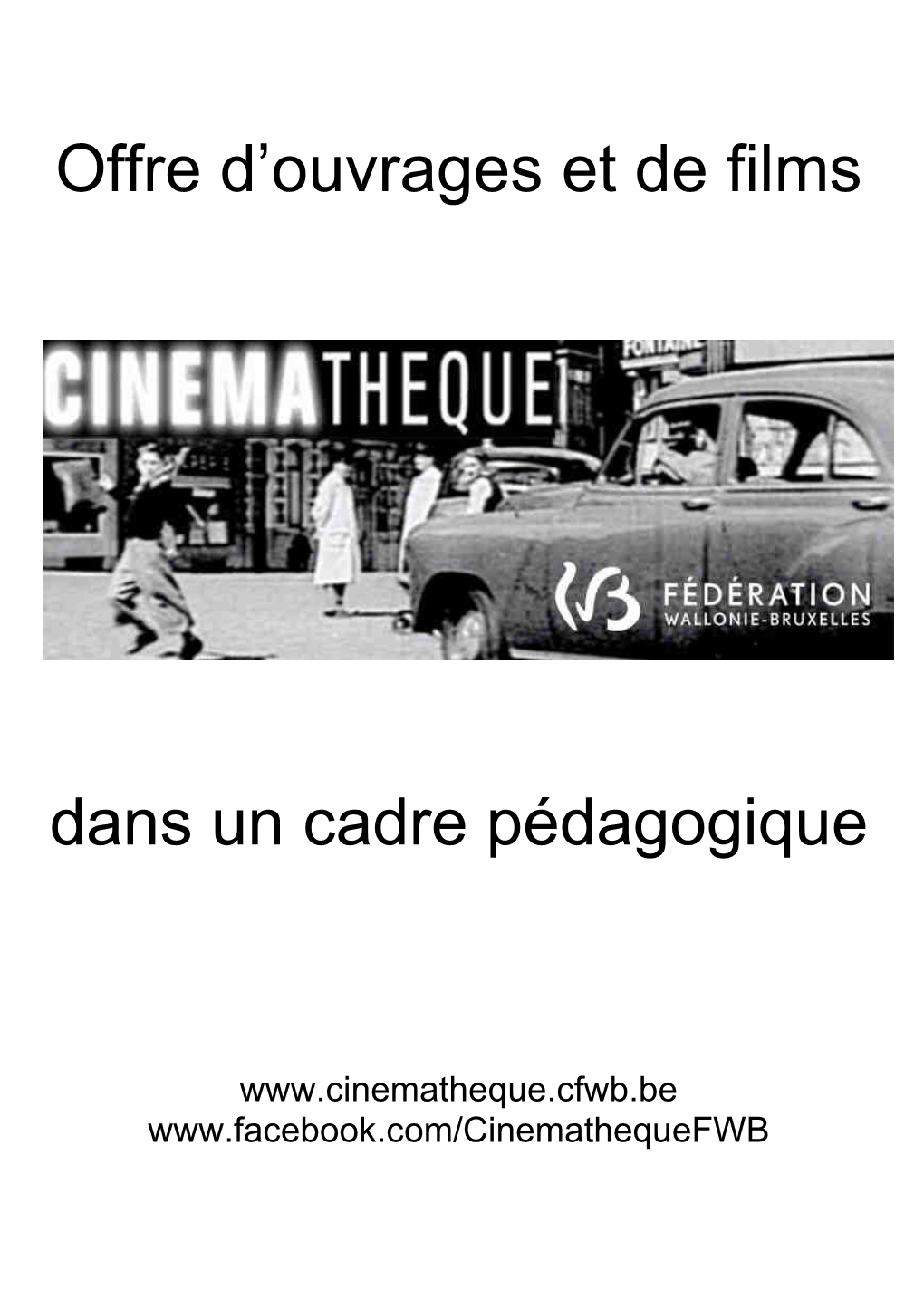 Cinémathèque De La Fédération Wallonie-Bruxelles : Utiliser Du