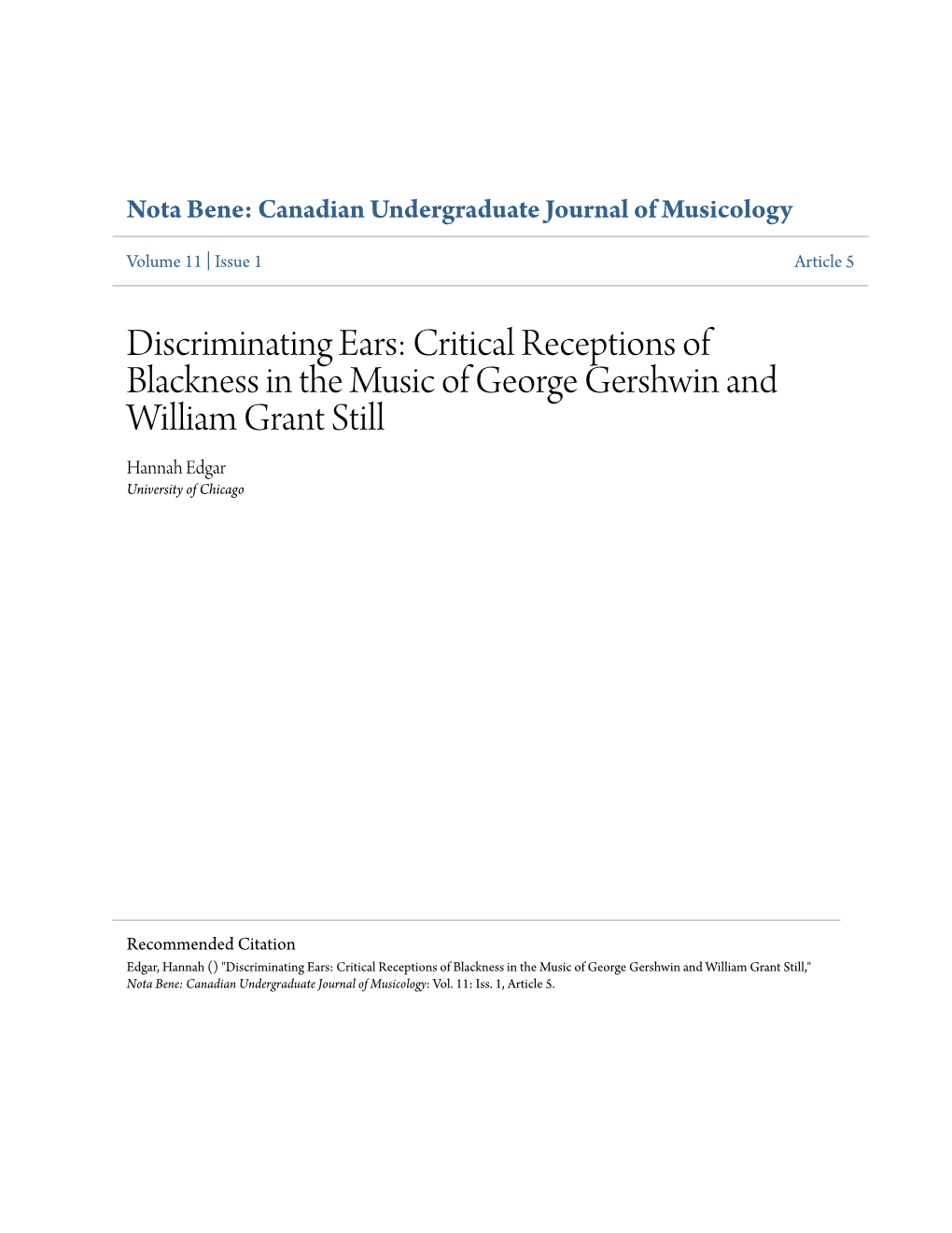 Discriminating Ears: Critical Receptions of Blackness in the Music of George Gershwin and William Grant Still Hannah Edgar University of Chicago