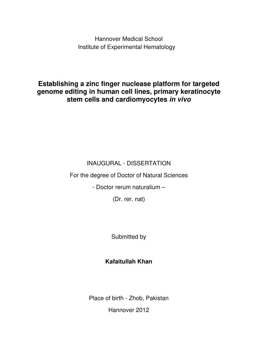 Establishing a Zinc Finger Nuclease Platform for Targeted Genome Editing in Human Cell Lines, Primary Keratinocyte Stem Cells and Cardiomyocytes in Vivo