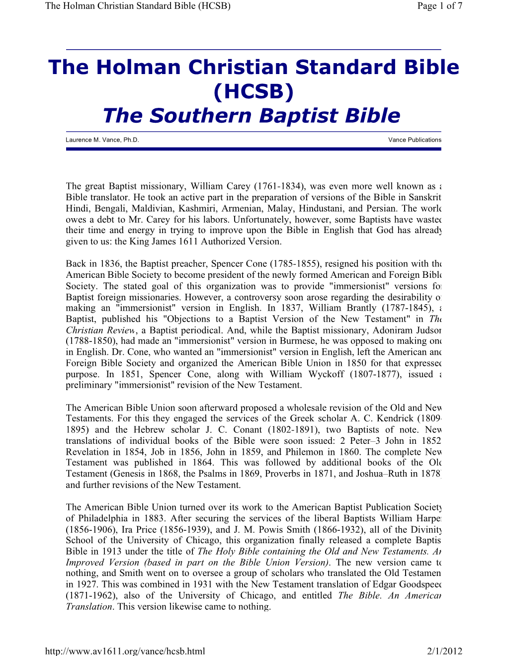 The Holman Christian Standard Bible (HCSB) the Southern Baptist Bible