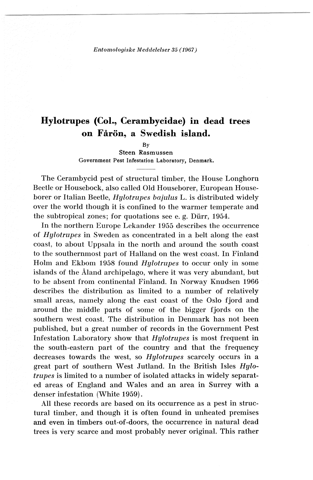 Hylotrupes (Col., Cerambycidae) in Dead Trees on Faron, a Swedish Island