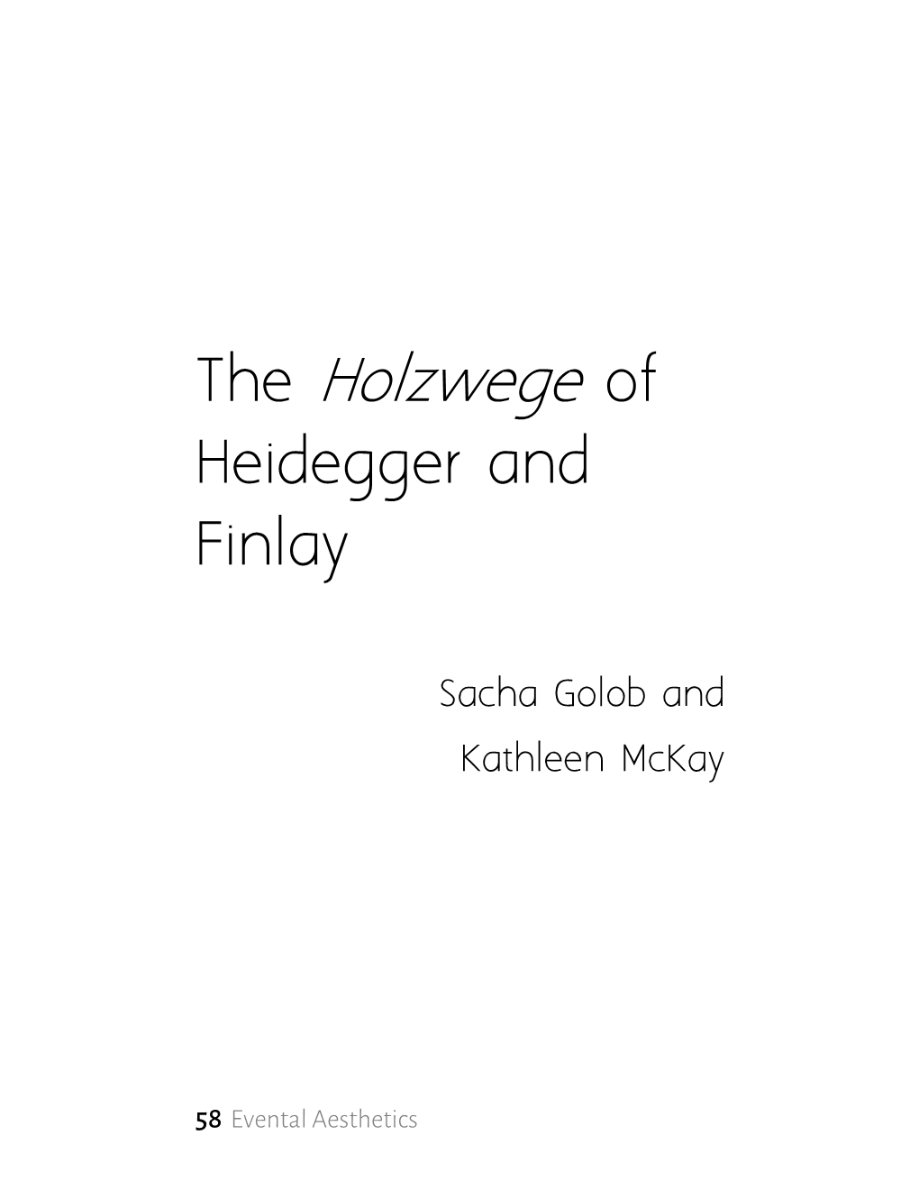 The Holzwege of Heidegger and Finlay