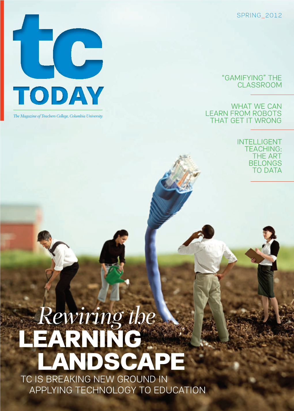 Rewiring the LEARNING LANDSCAPE TC IS BREAKING NEW GROUND in APPLYING TECHNOLOGY to EDUCATION