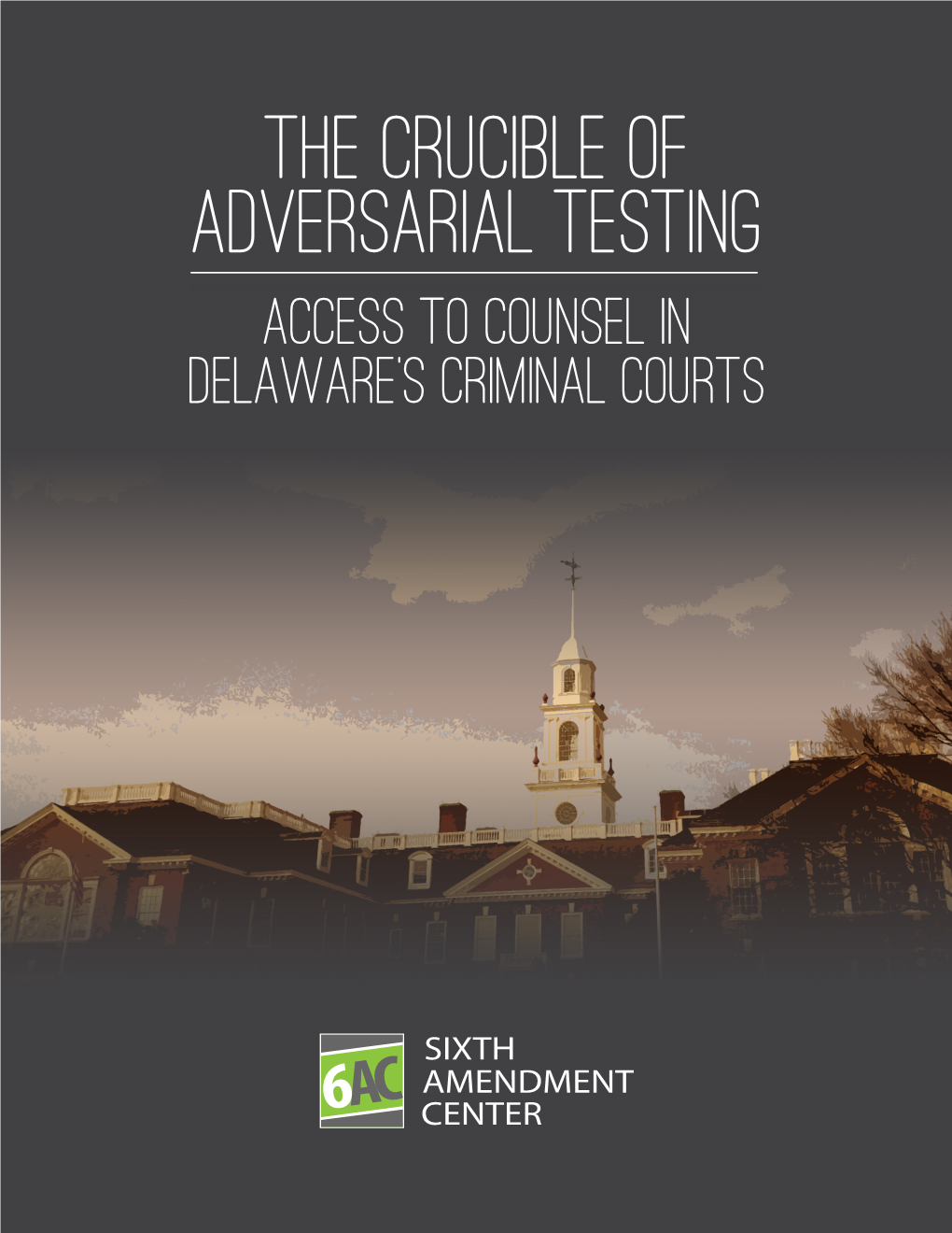 The Crucible of Adversarial Testing: Access to Counsel in Delaware’S Criminal Courts