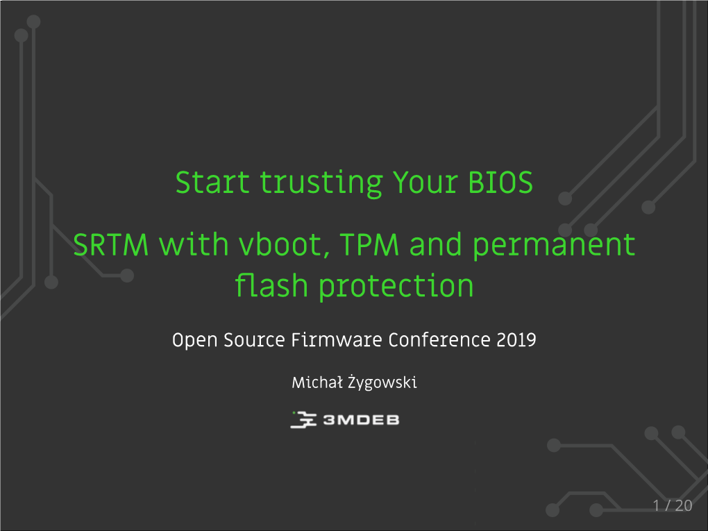 Trusting Your BIOS SRTM with Vboot, TPM and Permanent Flash Protection