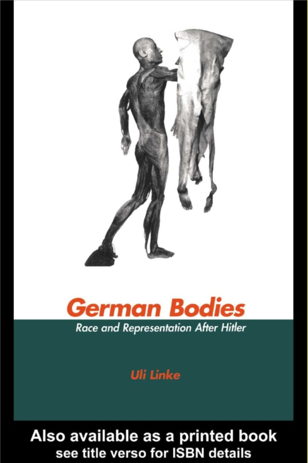 German Bodies: Race and Representation After Hitler/Uli Linke