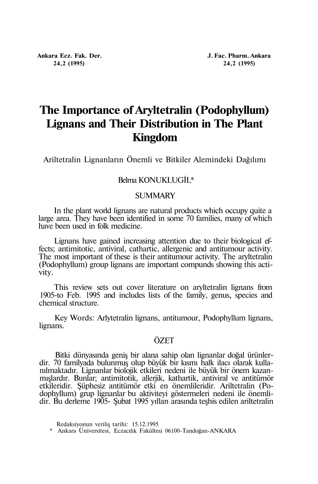 The Importance of Aryltetralin (Podophyllum) Lignans and Their Distribution in the Plant Kingdom