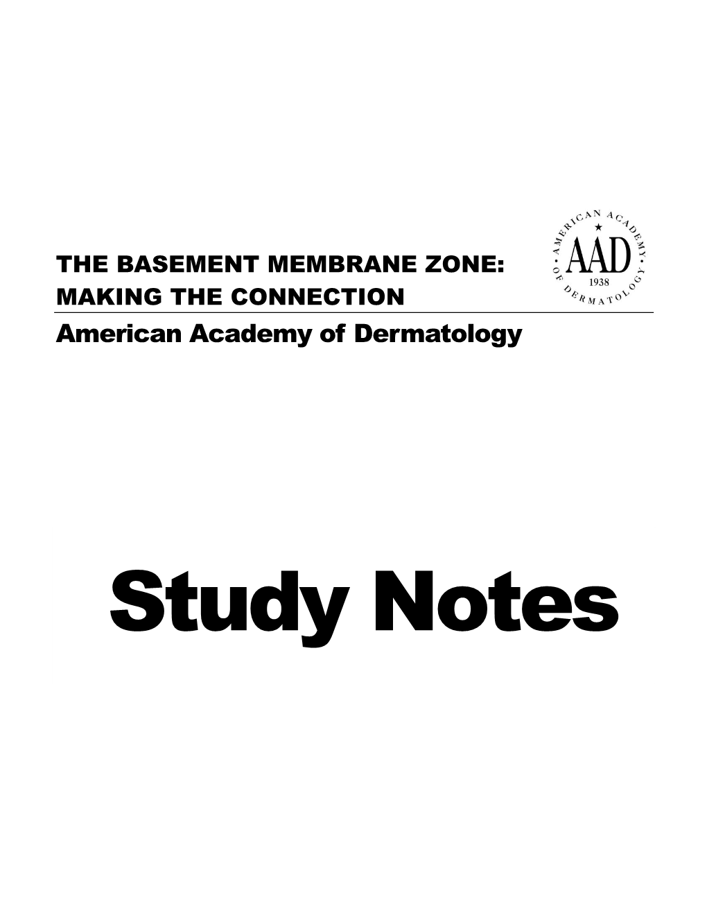 THE BASEMENT MEMBRANE ZONE: MAKING the CONNECTION American Academy of Dermatology