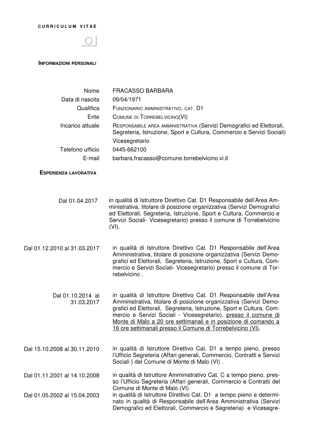 Nome FRACASSO BARBARA Data Di Nascita 09/04/1971 Qualifica , CAT. D1 Ente Incarico Attuale (Servizi Demografici Ed Elettorali