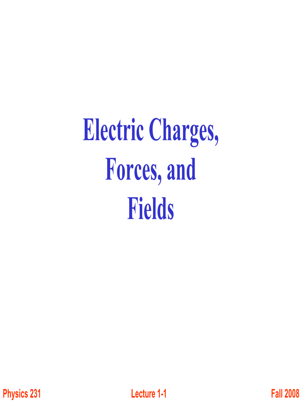 Electric Charges, Forces, and Fields