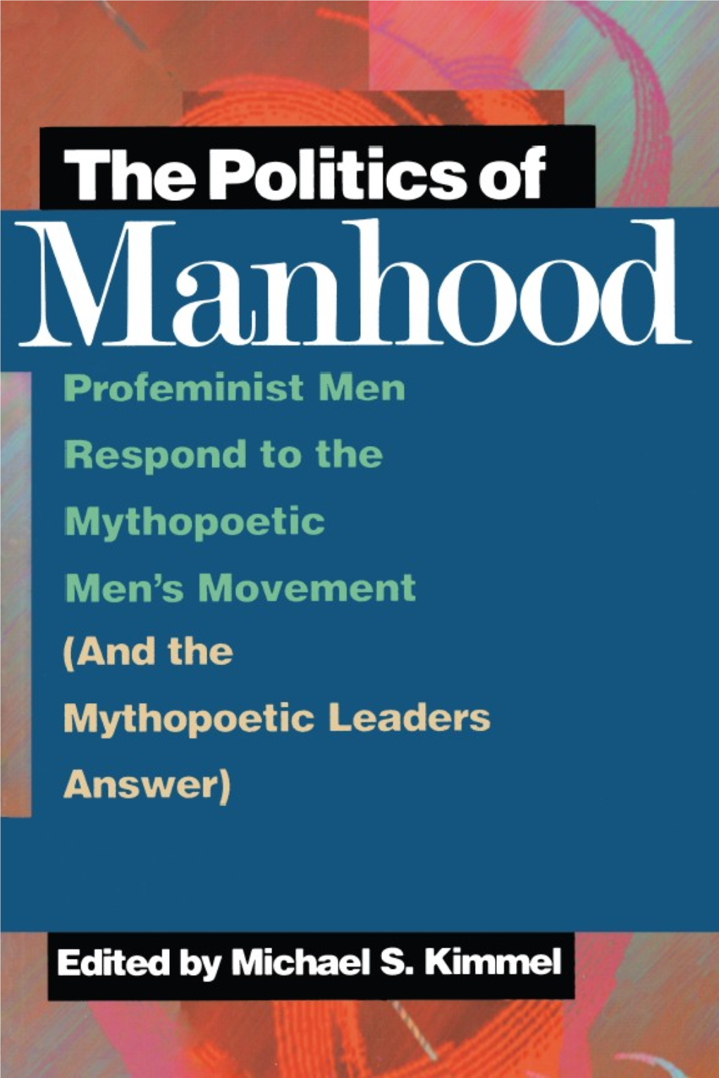 Kimmel, the Politics of Manhood