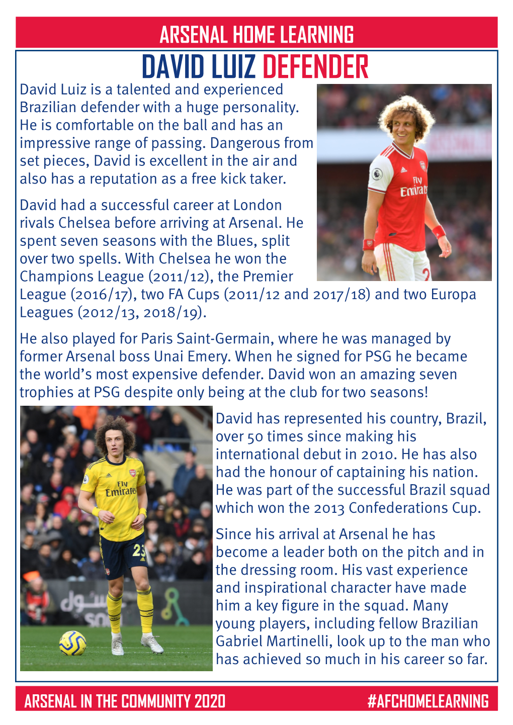 DAVID LUIZ DEFENDER David Luiz Is a Talented and Experienced Brazilian Defender with a Huge Personality