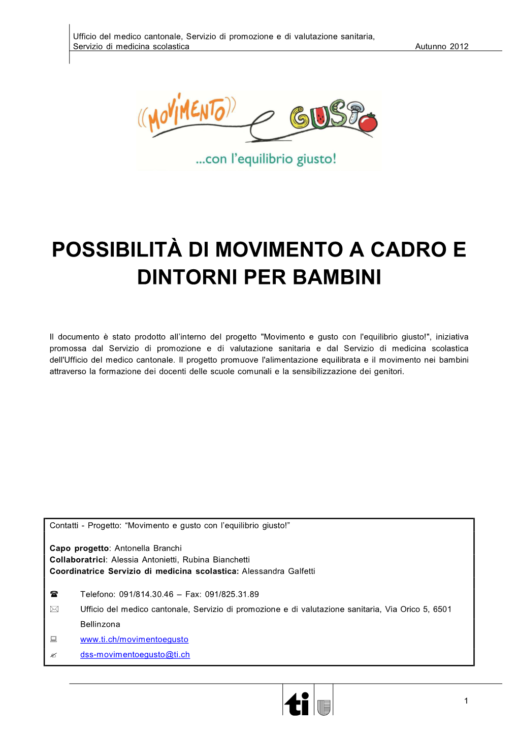 Possibilità Di Movimento a Cadro E Dintorni Per Bambini