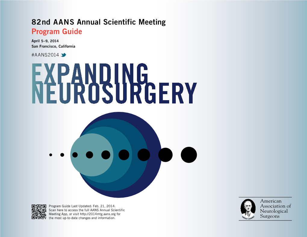 82Nd AANS Annual Scientific Meeting Program Guide April 5–9, 2014 San Francisco, California #AANS2014