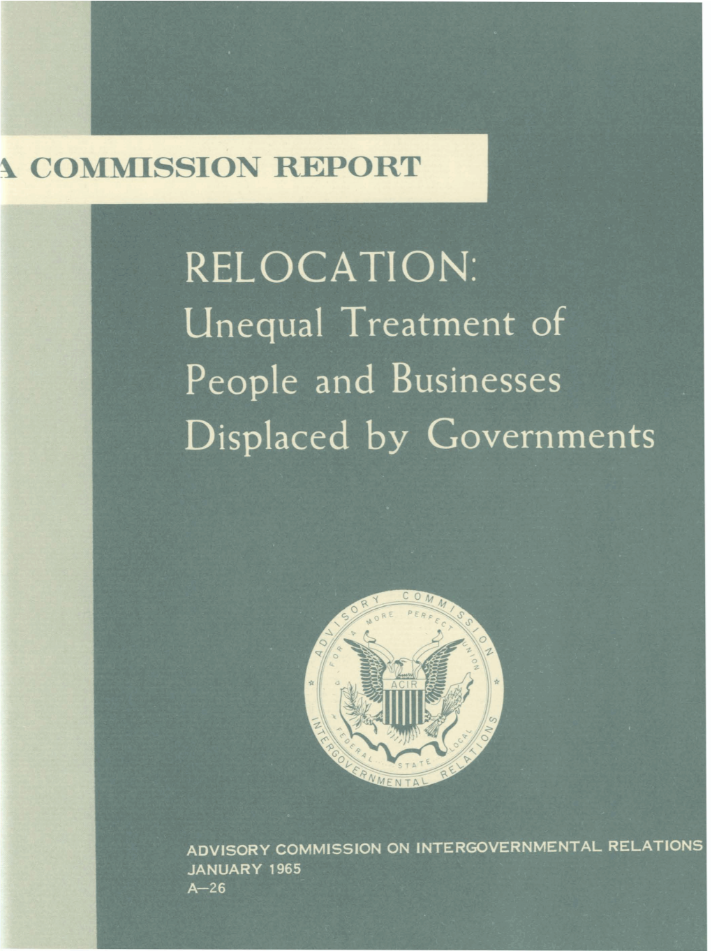 RELOCATION: Unequal Treatment of People and Businesses Displaced by Governments (A-26)