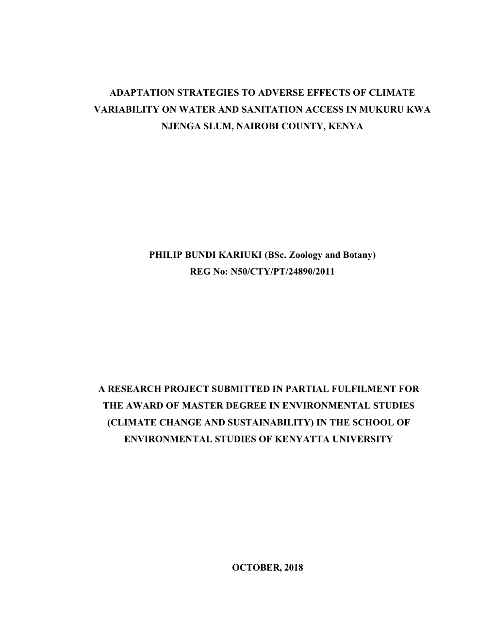 I ADAPTATION STRATEGIES to ADVERSE EFFECTS of CLIMATE VARIABILITY on WATER and SANITATION ACCESS in MUKURU KWA NJENGA SLUM, NAIR